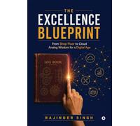 The Excellence Blueprint: From Shop Floor to Cloud