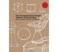 The exceptionally simple theory of sketching: why do professional sketches look beautiful?