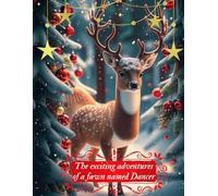 The exciting adventures of a fawn named Dancer, 8.5 x 11 inches, colorful illustrations. Fairy tales books for children.