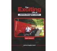The Exciting Life Of James Douglas Leach: Book Volume 3