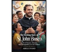 The Exciting story of St. John Bosco