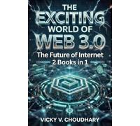 The Exciting World of Web 3.0: The Future of Internet