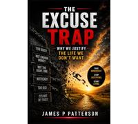 The Excuse Trap: Why We Justify the Life We Don't Want