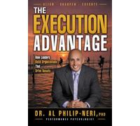 The Execution Advantage: How Leaders Build Organizations That Drive Results