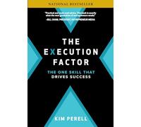 The Execution Factor: The One Skill that Drives Success by Perell, Kim