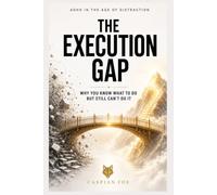 The Execution Gap: Why You Know What To Do But Still Can't Do It