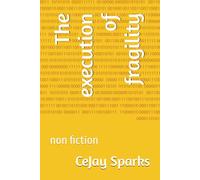 The execution of fragility: non fiction