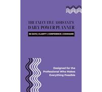 The Executive Assistant's Daily Power Planner Modern Bold Edition - Purple: 30 Days | Clarity | Confidence | Command