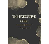 The Executive Code: 30 Day Leadership Journal