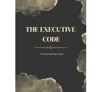 The Executive Code: 30 Day Leadership Journal