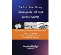 The Executive`s Library: Reading Lists That Build Business Acumen