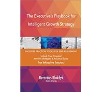 The Executive’s Playbook for Intelligent Growth Strategy