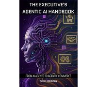 The Executive's Agentic AI Handbook