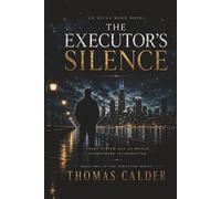The Executor's Silence: An Elias Ward Novel: 1
