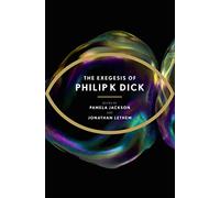 The Exegesis of Philip K Dick by Philip K. Dick