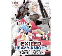The Exiled Heavy Knight Knows How to Game the System (Omnibus) Vol. 3-4: 2