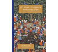 The Exile's Cookbook: Medieval Gastronomic Treasures from al-Andalus and North Africa