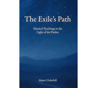 The Exile's Path: Mystical Teachings in the Light of the Psalms