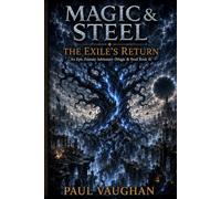 The Exiles return: Magic & Steel series: 4