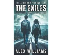 The Exiles - The A-Virus Episodes 8-10 - A thrilling post-apocalyptic survival story