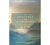 The Existence and Attributes of God: Volumes 1 & 2