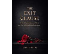 The Exit Clause: A Psychological Romance About the Cost of Being Taken for Granted