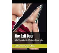 The Exit Door: A Soft Goodbye to What was Never Mine