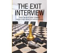 The Exit Interview They Never Saw Coming: A Memoir of Harm, Healing, and Leadership Reclaimed