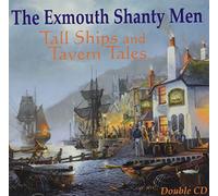The Exmouth Shanty Men - Tall Ships And Tavern Tales (2CD)