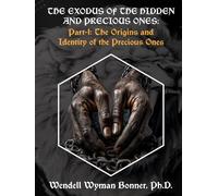 The Exodus of The Hidden and Precious Ones: Part-1: The Origins and Identity of The Precious Ones