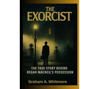 The Exorcist: The True Story Behind Regan MacNeil’s Possession