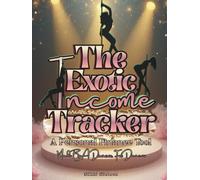 The Exotic Income Tracker: The Personal Finance Tool Made by A Dancer, For Dancers