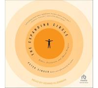 The Expanding Circle: Ethics, Evolution, and Moral Progress