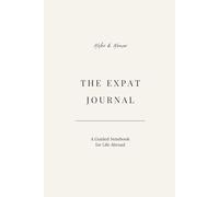 The Expat Journal: A Guided Notebook for Living Abroad