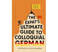 The Expat's Ultimate Guide to Colloquial German