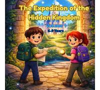 The Expedition of the Hidden Kingdom Volume 1 6-9 Years: Adventure illustrations, spaces for drawing and coloring for children