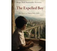 The Expelled Boy: The Travels of Marco Saint-André
