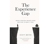 The Experience Gap: Where Strategy Breaks Down and How to Make It Real