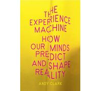 Andy Clark The Experience Machine (Copertina rigida)