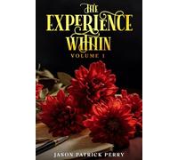 The Experience Within: Volume 1