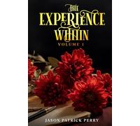 The Experience Within: Volume 1