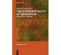 Marco Caracciolo The Experientiality of Narrative (Tascabile) Narratologia