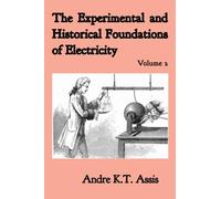 The Experimental and Historical Foundations of Electricity