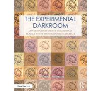 The Experimental Darkroom: Contemporary Uses of Traditional Black & White Photographic Materials