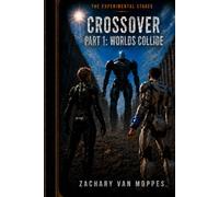 The Experimental Stages - Crossover Part 1: Worlds Collide