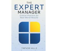 The Expert Manager: Critical Practice for Real-World Results