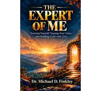 The Expert of Me: Knowing Yourself, Trusting Your Voice, and Building a Life with God