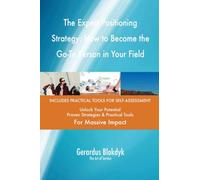 The Expert Positioning Strategy: How to Become the Go-To Person in Your Field