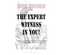 The Expert Witness in You: Second Edition