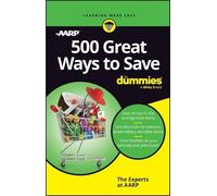 The Experts at AARP 500 Great Ways to Save For Dummies (Tascabile)